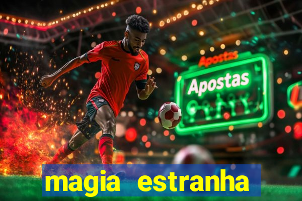magia estranha filme completo dublado